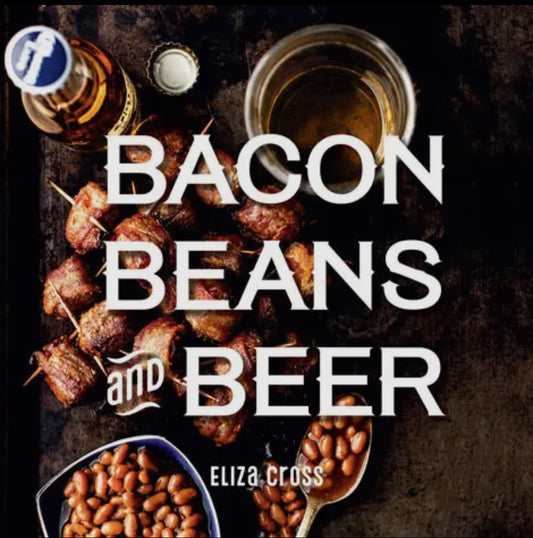 Bacon, Beans, & Beer Cookbook